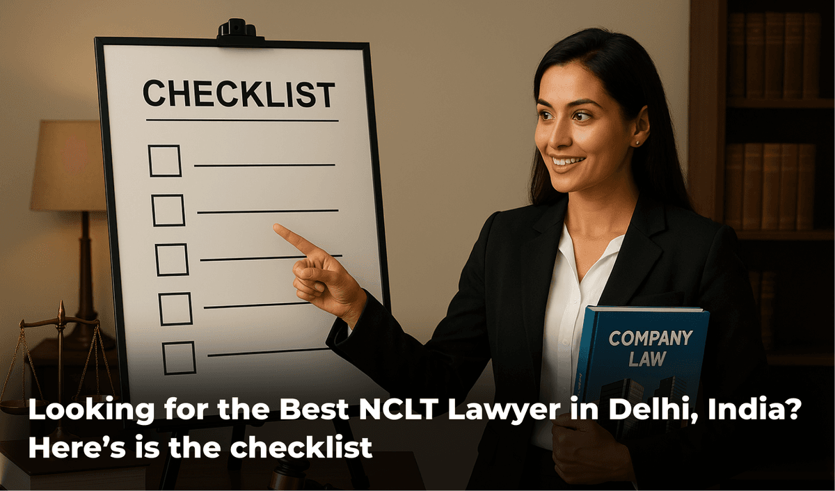Looking for the Best NCLT Lawyer in Delhi, India? Here’s is the checklist