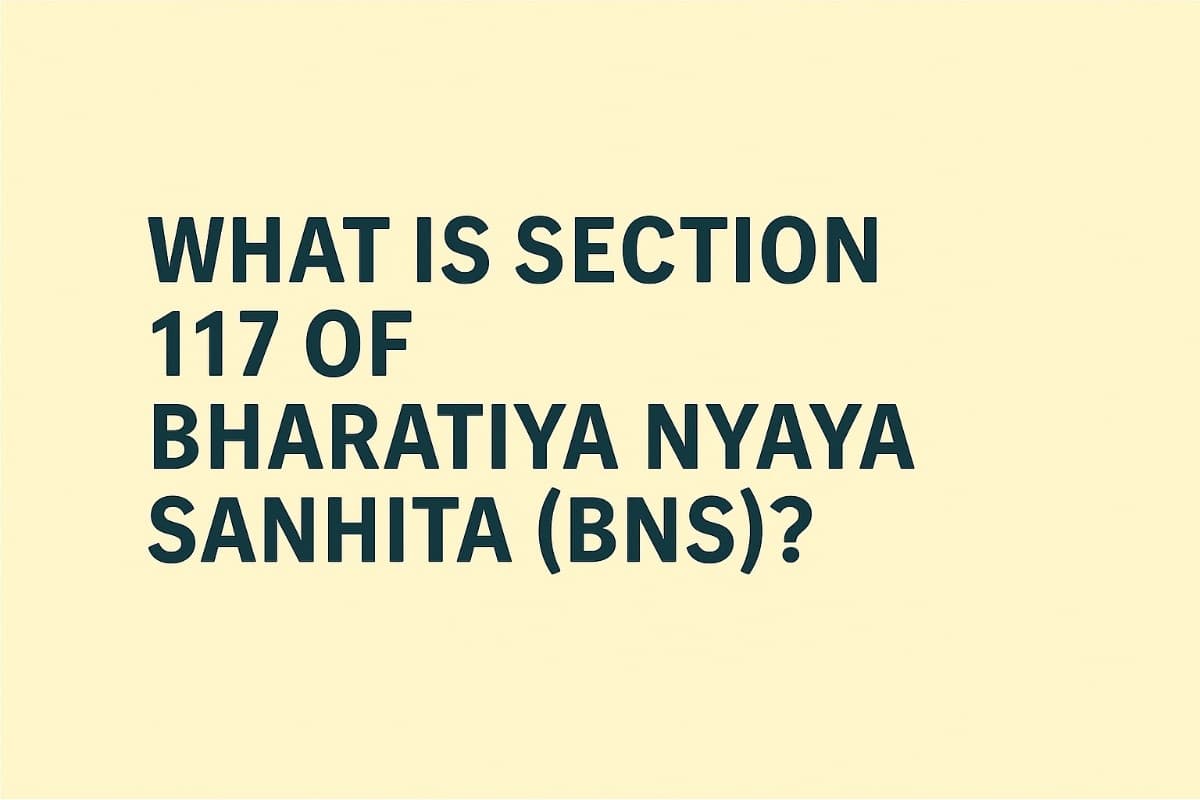 What is Section 117 of Bharatiya Nyaya Sanhita (BNS)?